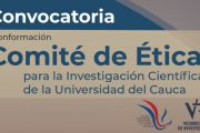 "Convocatoria para la conformación del Comité de Ética para la Investigación Científica de la Universidad del Cauca".